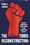 The Third Reconstruction: America's Struggle for Racial Justice in the Twenty-First Century