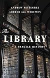 The Library: A Fragile History