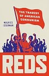 Reds: The Tragedy of American Communism