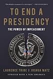 To End A Presidency The Power Of Impeachment
