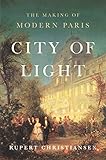 City of Light: The Making of Modern Paris