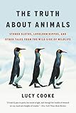 The Truth About Animals Stoned Sloths Lovelorn Hippos And Other Tales From The Wild Side Of Wildlife