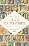 A Place For Everything The Curious History Of Alphabetical Order