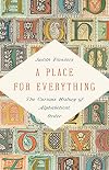 A Place for Everything: The Curious History of Alphabetical Order
