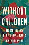 Without Children: The Long History of Not Being a Mother