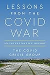 Lessons from the Covid War: An Investigative Report