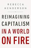 Reimagining Capitalism in a World on Fire