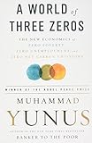 A World Of Three Zeros The New Economics Of Zero Poverty Zero Unemployment And Zero Net Carbon Emissions