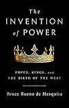The Invention of Power: Popes, Kings, and the Birth of the West