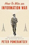 How to Win an Information War: The Propagandist Who Outwitted Hitler