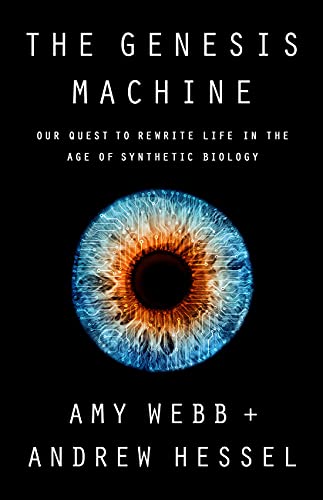 The Genesis Machine: Our Quest to Rewrite Life in the Age of Synthetic Biology cover