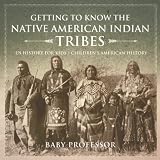 Getting To Know The Native American Indian Tribes Us History For Kids Childrens American History