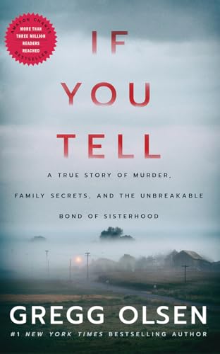 If You Tell: A True Story of Murder, Family Secrets, and the Unbreakable Bond of Sisterhood