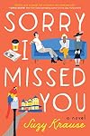 Sorry I Missed You: A Novel