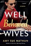 Well Behaved Wives: A Novel