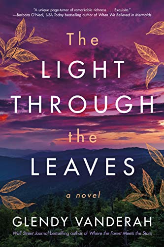 The Light Through the Leaves : by Vanderah, Glendy