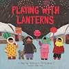 Playing with Lanterns