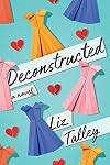 Deconstructed: A Novel