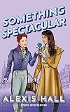 Something Spectacular