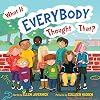 What If Everybody Thought That?