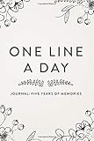 One Line A Day Journal: Five Years of Memories, 6x9 Diary, Dated and Lined Book, Floral Sketch
