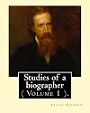 Studies of a biographer. By: Leslie Stephen: ( Volume 1 ). English literature, Biography, Authors.
