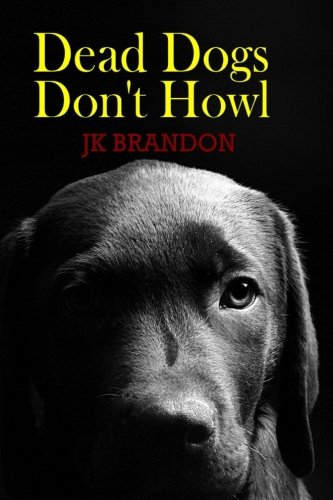 Dead Dogs Don't Howl book cover