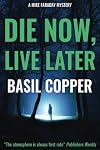 Die Now, Live Later (A Mike Faraday, P.I. Mystery Book 5)
