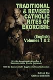 Traditional And Revised Catholic Rites Of Exorcism English Volumes 1 2 Traditional And 1999 Revised English Translations