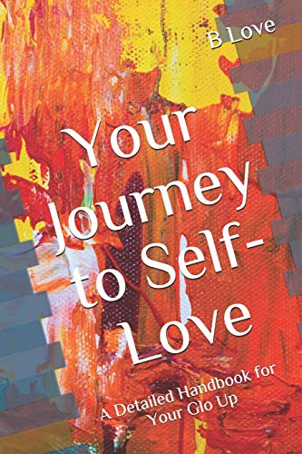Your Journey To Self-love: A Detailed Handbook For Your Glo Up book cover