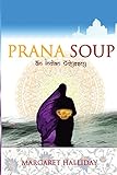 Prana Soup: an Indian Odyssey