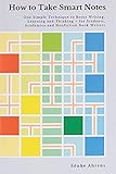 How To Take Smart Notes One Simple Technique To Boost Writing Learning And Thinking For Students Academics And Nonfiction Book Writers