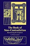 The Book of Non-Contradiction: Harmonizing the Scriptures