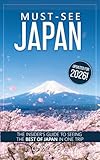 Mustsee Japan The Complete Insiders Guide To Seeing The Best Of Japan In One Trip