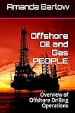 Offshore Oil And Gas People Overview Of Offshore Drilling Operations