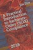 A Practical Introduction To Sarbanesoxley Compliance