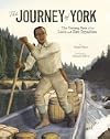 The Journey of York: The Unsung Hero of the Lewis and Clark Expedition (Encounter: Narrative Nonfiction Picture Books with 4D)