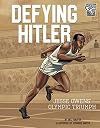 Defying Hitler: Jesse Owens' Olympic Triumph (Greatest Sports Moments)