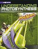 Understanding Photosynthesis With Max Axiom Super Scientist 4d An Augmented Reading Science Experience Graphic Science 4d
