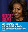 Michelle Obama: Get to Know the Influential First Lady and Education Advocate (People You Should Know)