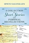 A Collection of Short Stories and Personal Recollections (Volume 1)