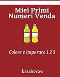 Colore e Imparare 1 2 3 Miei Primi Numeri Venda