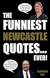 The Funniest Newcastle Quotes Ever