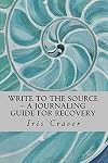 Write to the Source: A Journaling Guide for Recovery