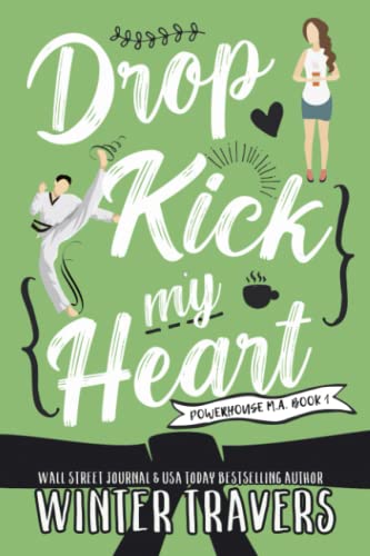 Dropkick My Heart: Powerhouse M.A. Series book cover