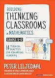 Building Thinking Classrooms in Mathematics, Grades K-12: 14 Teaching Practices for Enhancing Learning (Corwin Mathematics Series)