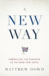 A New Way: Embracing the Paradox as We Lead and Serve