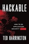 Hackable: How to Do Application Security Right