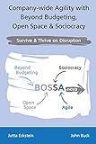 Companywide Agility With Beyond Budgeting Open Space Sociocracy Survive Thrive On Disruption