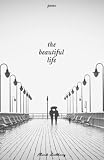 The Beautiful Life